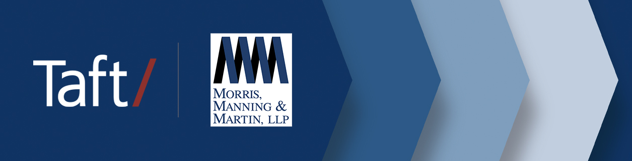 Morris, Manning & Martin is Merging with Taft