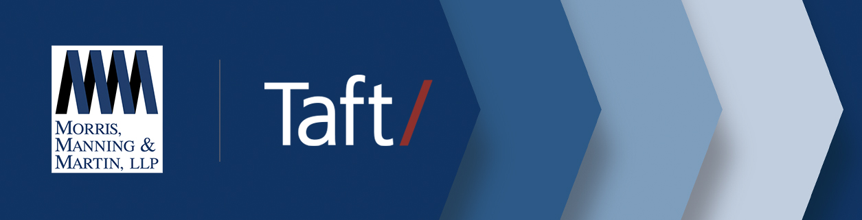 Morris, Manning & Martin is Merging with Taft